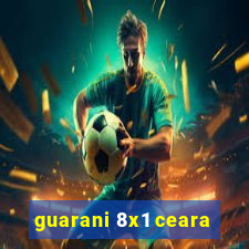 guarani 8x1 ceara